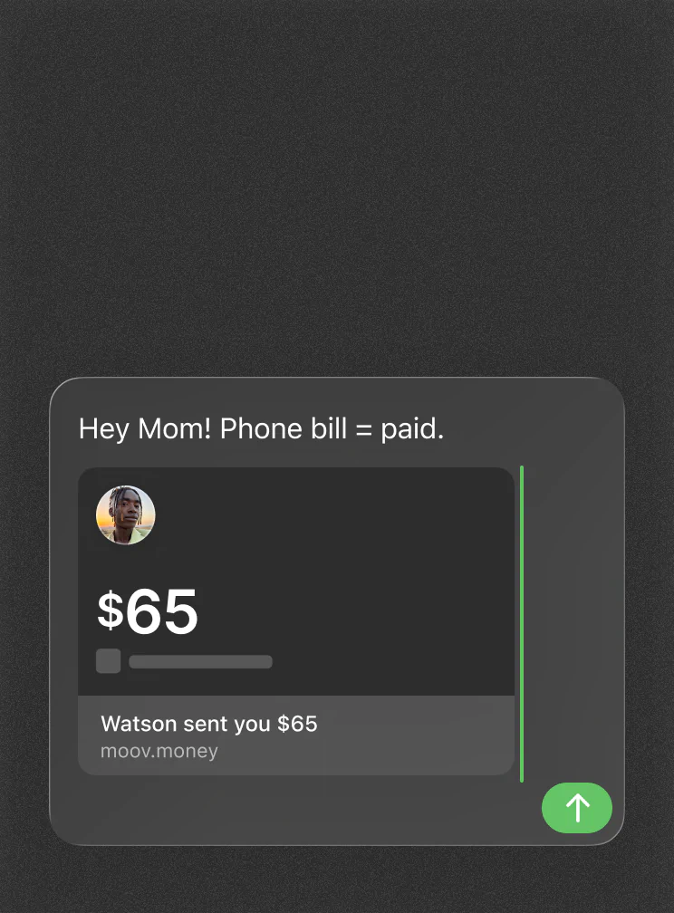 A text to Mom reading &ldquo;Hey Mom! Phone bill = paid.&rdquo; with a $65 payment from Ben.